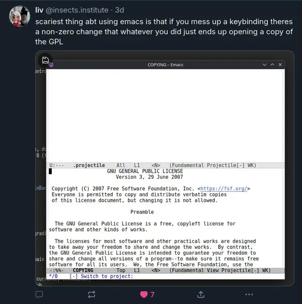 @insects.institute on Bluesky: "scariest thing abt using emacs is that if you mess up a keybinding theres a non-zero change that whatever you did just ends up opening a copy of the GPL". Attached is a screenshot of Emacs split horizontally into two windows, one with a blank buffer and the other with start of the GPL.