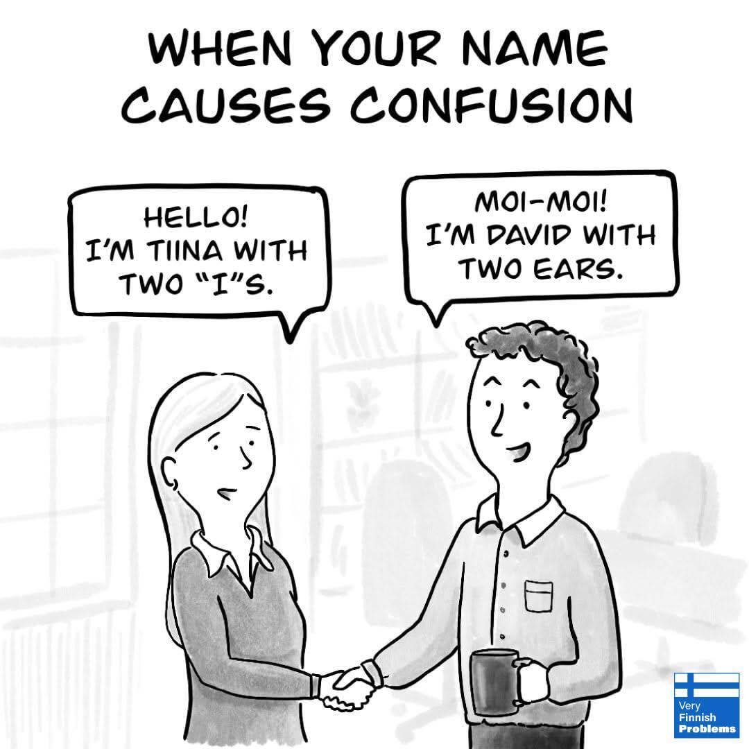 Very Finnish Problems meme showing Tiina introducing herself with two I's and David responding he is David with two ears