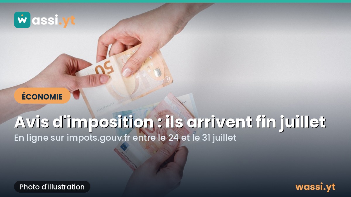 Impôts à Mayotte : les avis d'imposition 2026 arrivent entre le 24 et le 31 juillet
