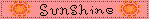 A blinkie that says "SUNSHINE"