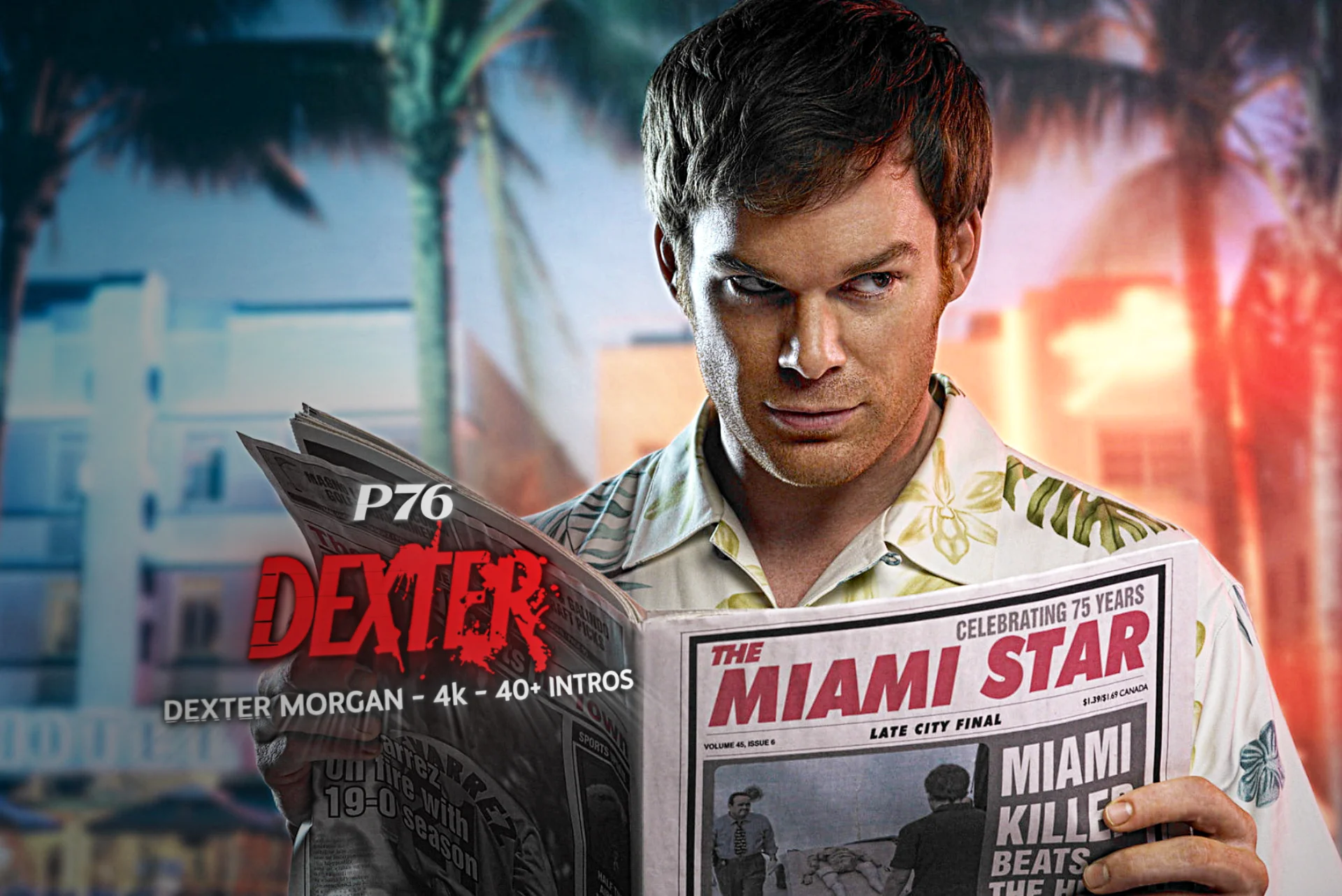 DEXTER MORGAN - 40+ INTROS
