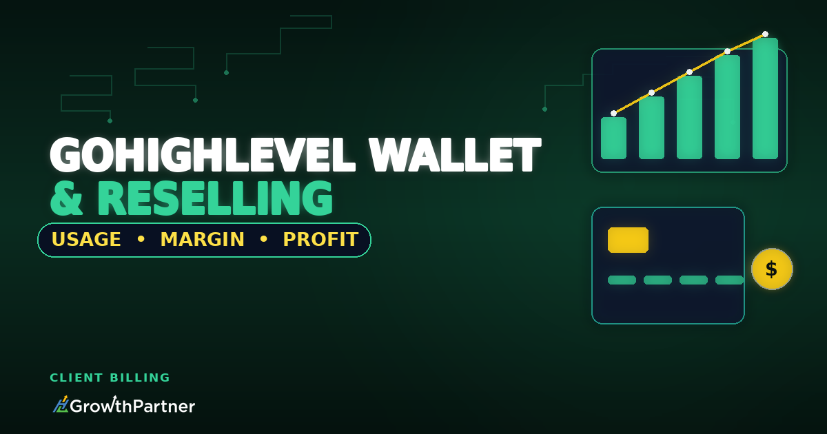 GoHighLevel Wallet & Reselling: Managing Client Usage Billing (2026) — HL Growth Partner, Dr Priya Jaganathan