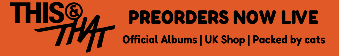 THIS & THAT Preorders