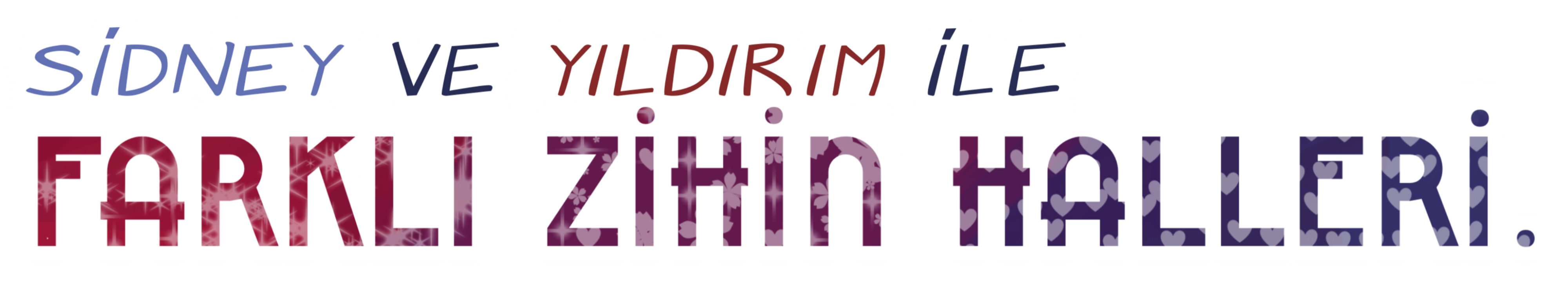 Sidney ve Yıldırım ile zihnin farklı halleri.
