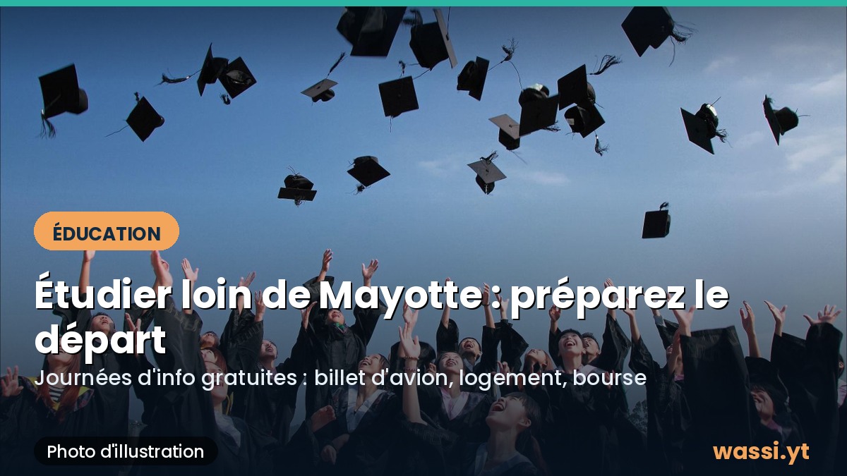 Études hors de Mayotte : deux journées pour préparer le départ des primo-partants, les 16 et 24 juillet