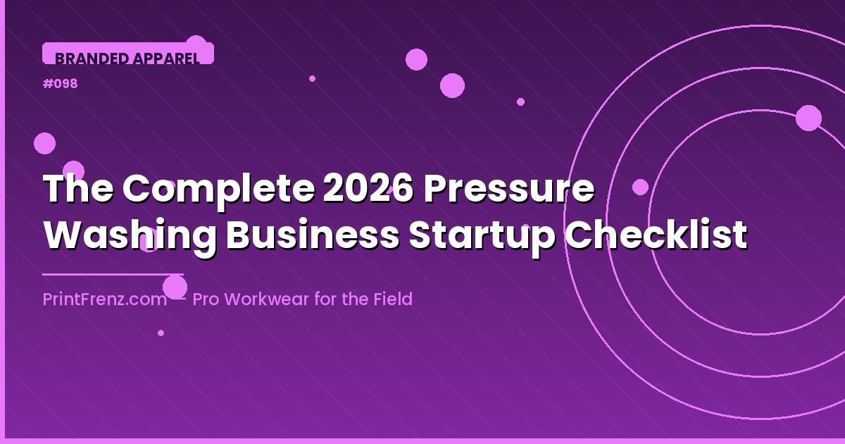 The Complete 2026 Pressure Washing Business Startup Checklist