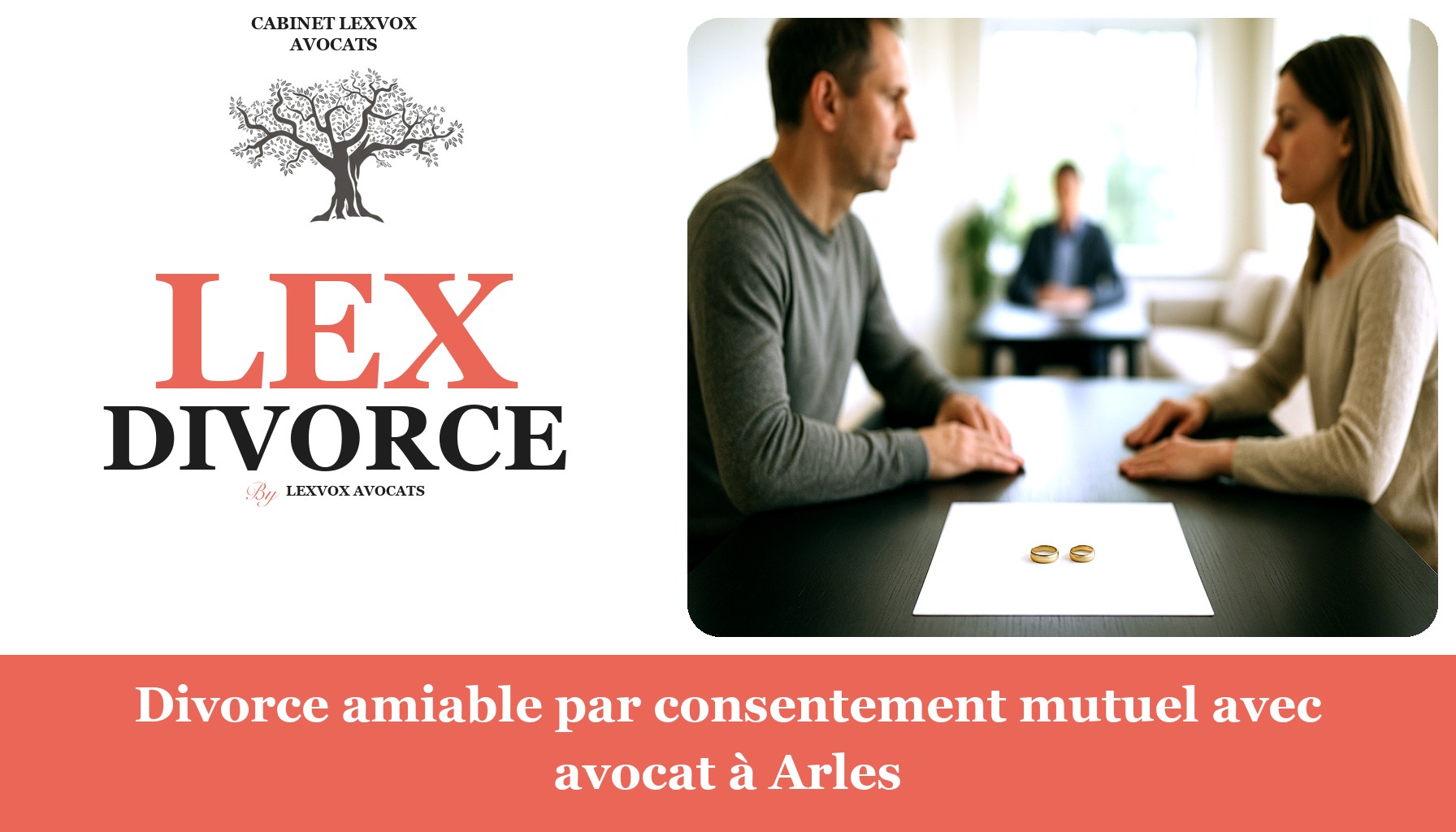 Divorce amiable par consentement mutuel avec avocat à Arles