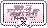 Use my pronouns or don't talk about me