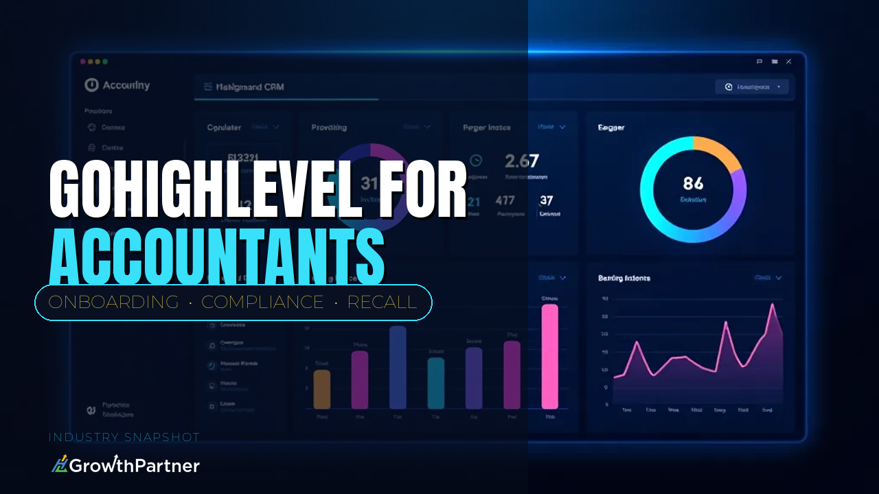 GoHighLevel for Accountants & Bookkeepers: The Client Onboarding & Compliance Snapshot (2026)