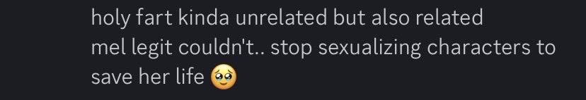 a statement from chem about her sexualizing numerous characters, which i can vouch for as she almost consistently talked about characters sexually, her own characters, other people's characters, etc.