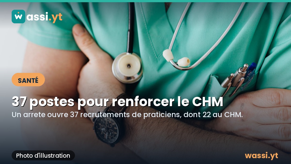 Sante a Mayotte : 37 postes ouverts pour renforcer le CHM et les centres de sante