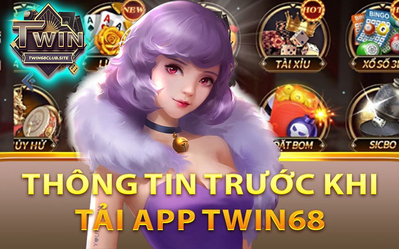 THÔNG TIN TRƯỚC KHI TẢI APP TWIN68