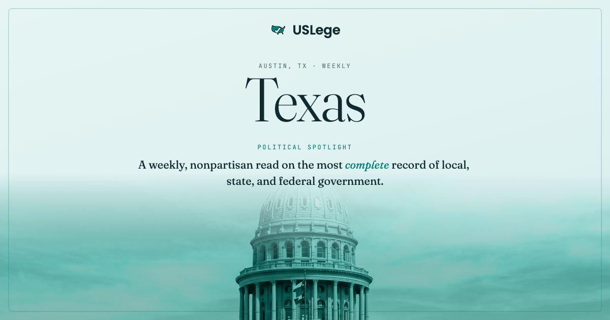 USLege · Texas Political Spotlight · Austin, TX Weekly