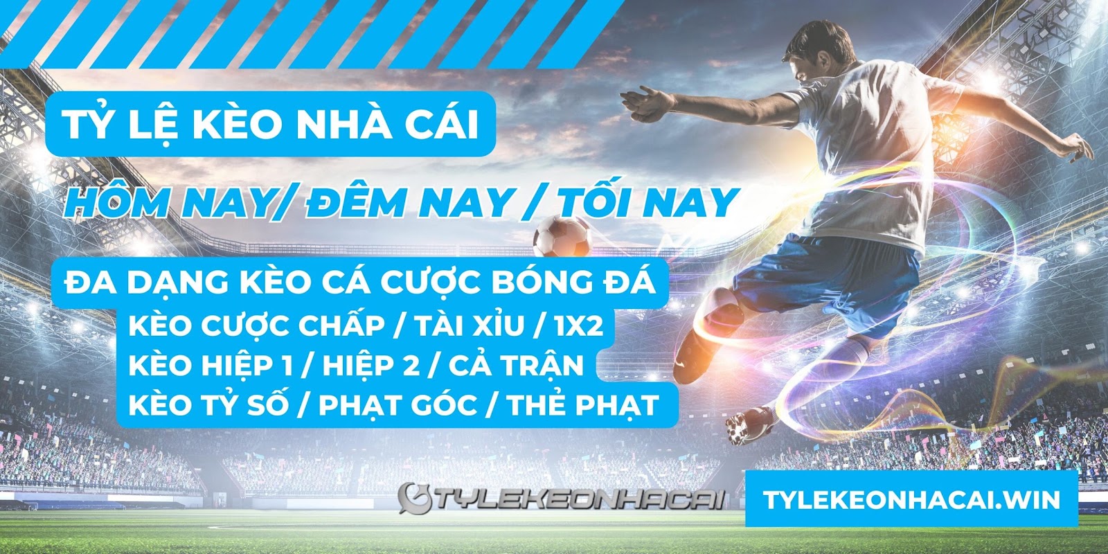 Tỷ lệ kèo nhà cái hôm nay đêm nay tối nay