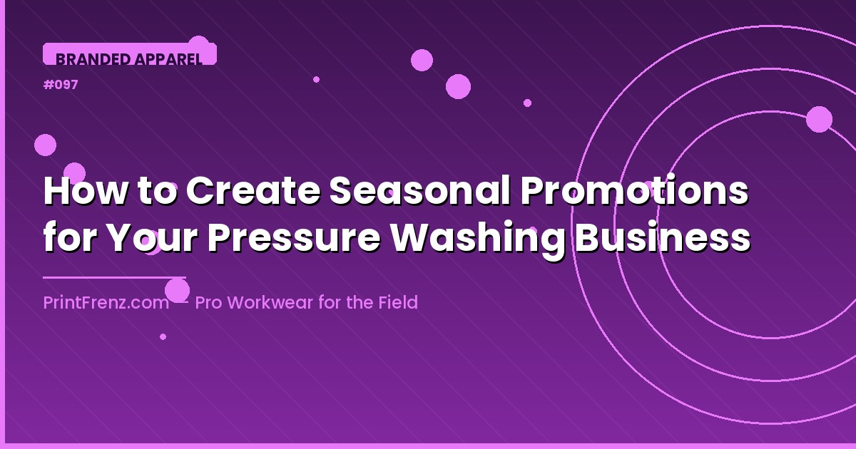 How to Create Seasonal Promotions for Your Pressure Washing Business