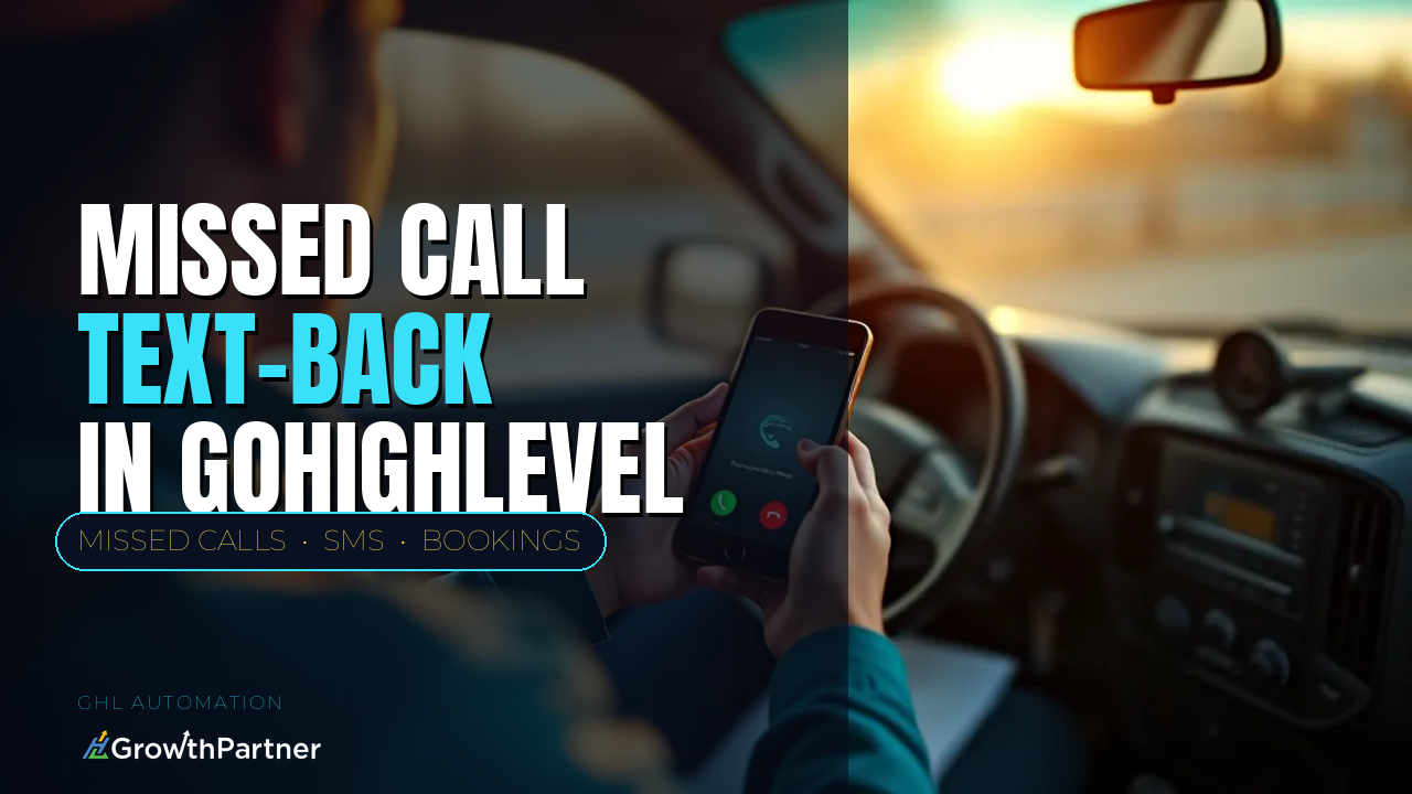 GoHighLevel Missed Call Text-Back: Turning Missed Calls into Booked Jobs (2026) — HL Growth Partner, Dr Priya Jaganathan