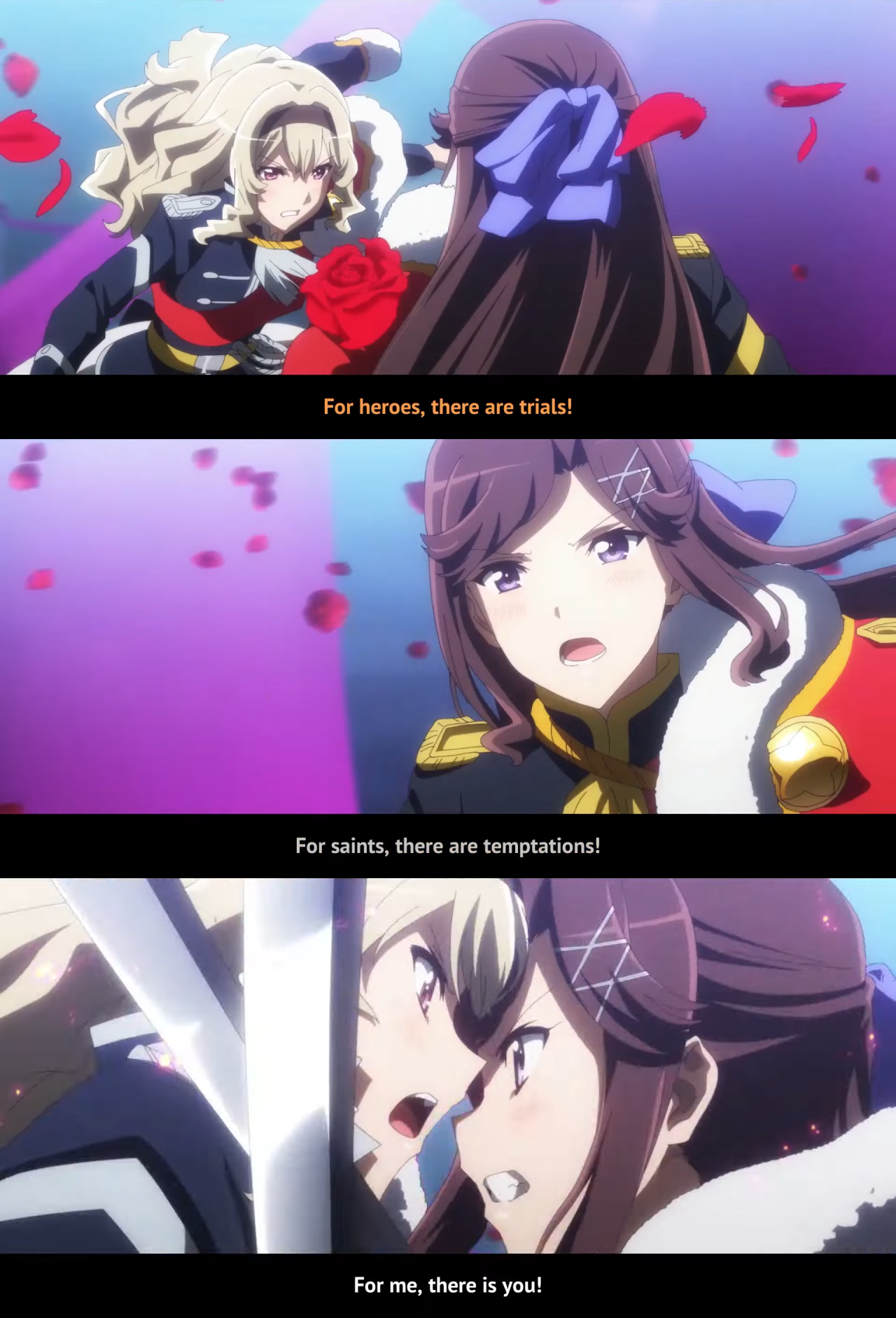 Claudine, swinging a sword: For heroes, there are trials! Maya: For saints, there are temptations! Both, crossing blades: “For me, there is you!”
