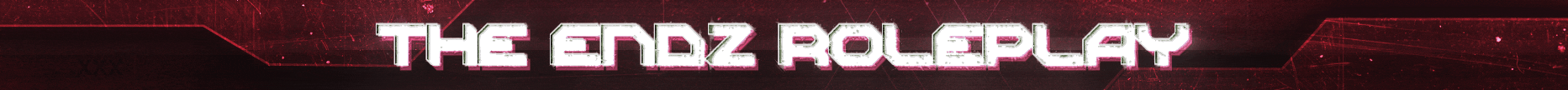 The Ends Roleplay ➜ Launched 20th May