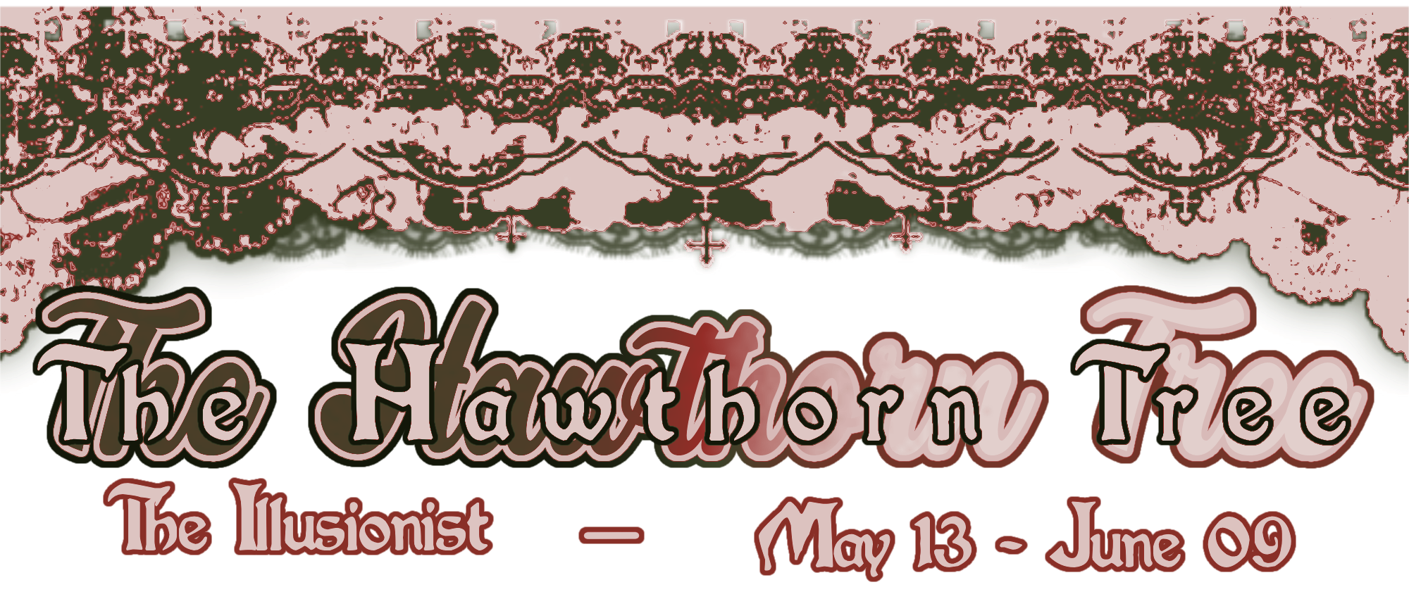 the hawthorn tree / the illusionist : may 13 - june 09