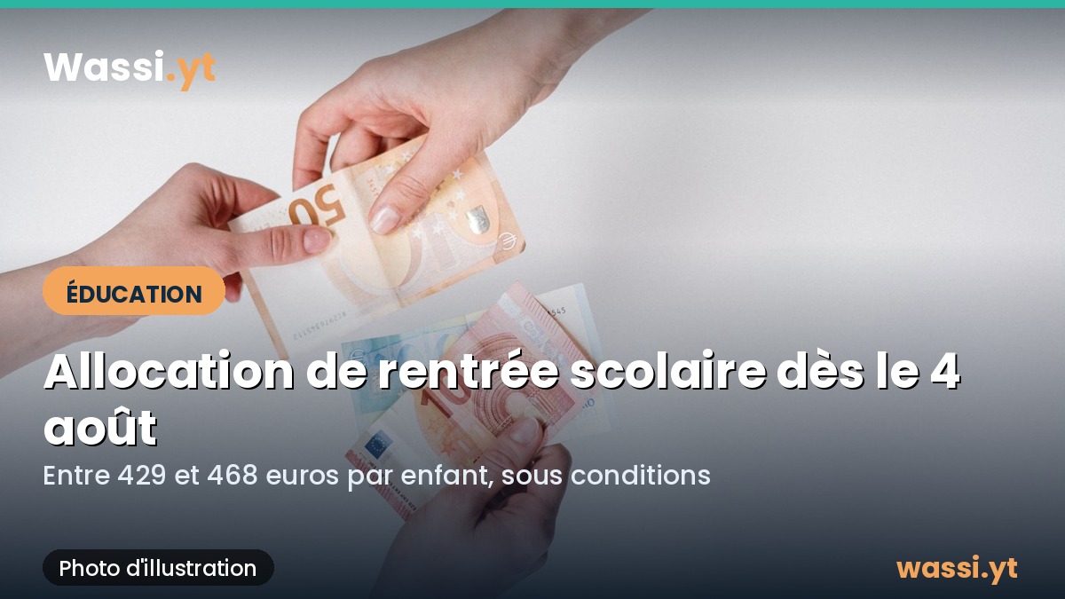 Allocation de rentrée scolaire à Mayotte : versement à partir du 4 août 2026