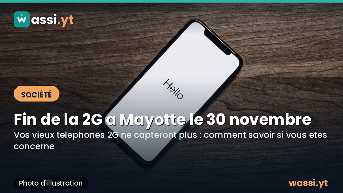 Fin de la 2G a Mayotte : ce qui change pour votre telephone