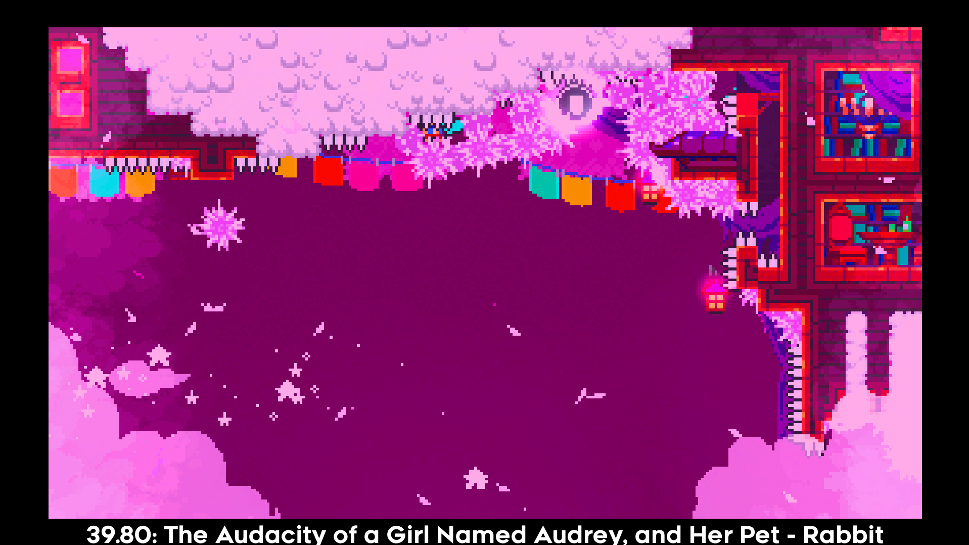 39.80: The Audacity of a Girl Named Audrey, and Her Pet - Rabbit
