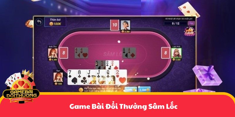Game Bài Đổi Thưởng Sâm Lốc