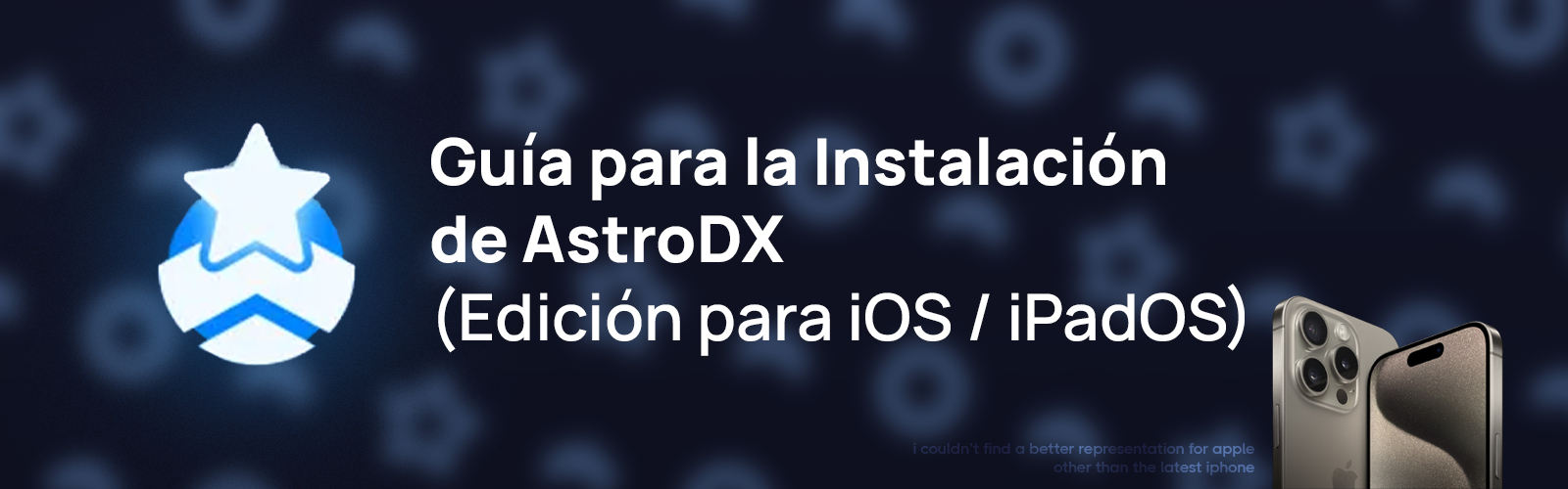 Guide banner with text that says: AstroDX Installation Guide (iOS / iPadOS Edition)