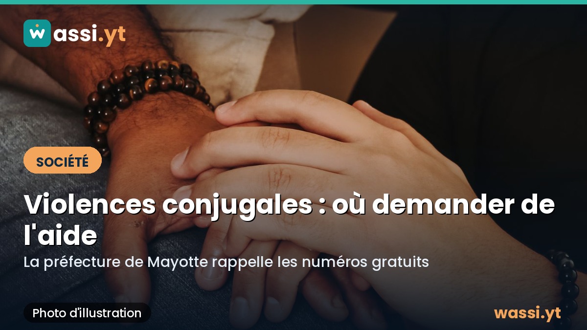 Violences conjugales à Mayotte : la préfecture rappelle les numéros pour demander de l'aide