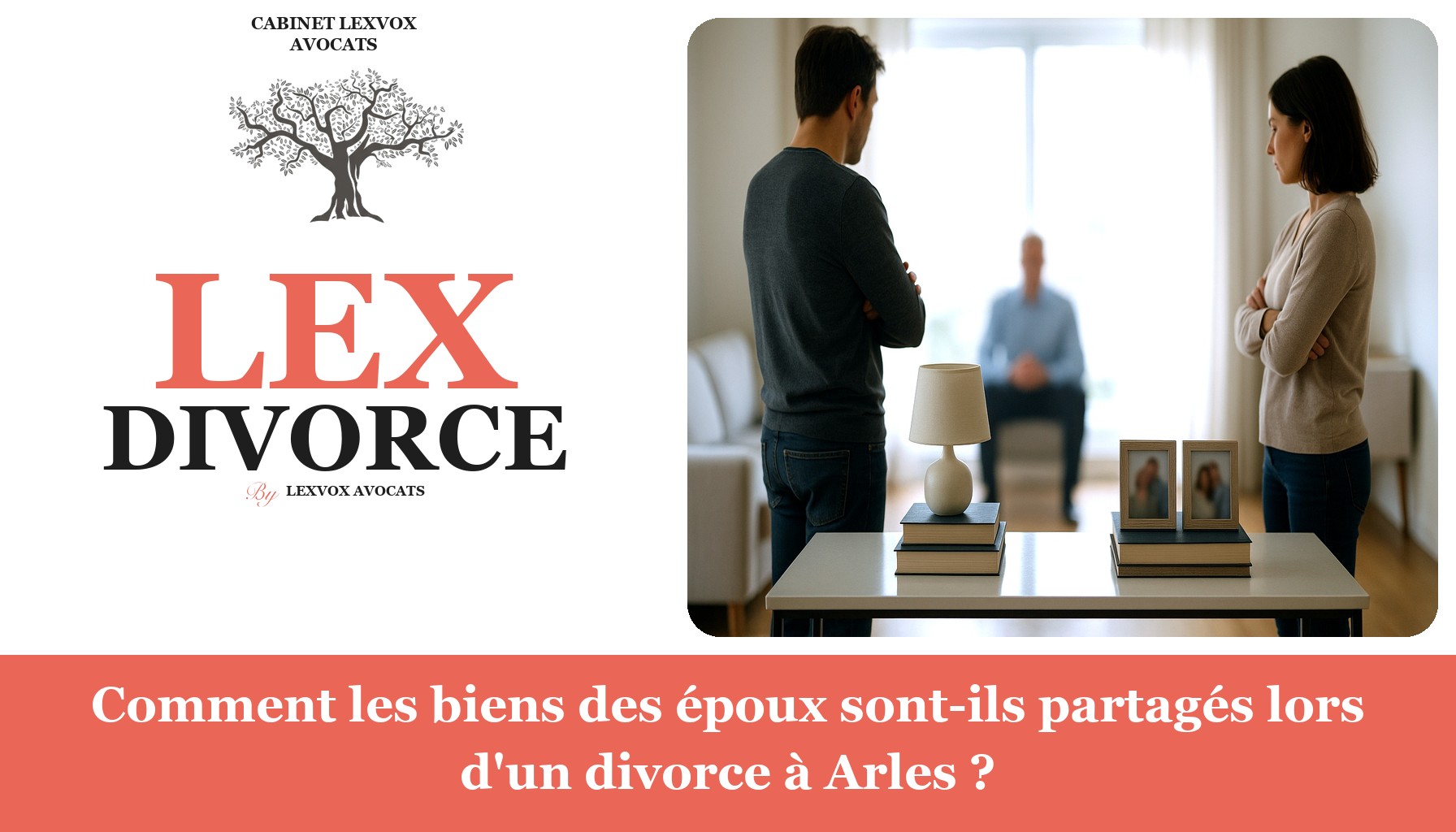 Comment les biens des époux sont-ils partagés lors d'un divorce à Arles ?