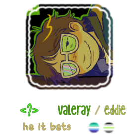 ac : thewaltenfiles3 
valeray / eddie . he it bats
gay & agender