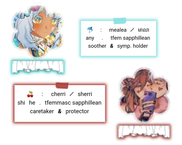 mealea. any pronouns. transfem sapphillean. soother and symptom holder. cherri or sherri. transfemmasc sapphillean. caretaker and protector.