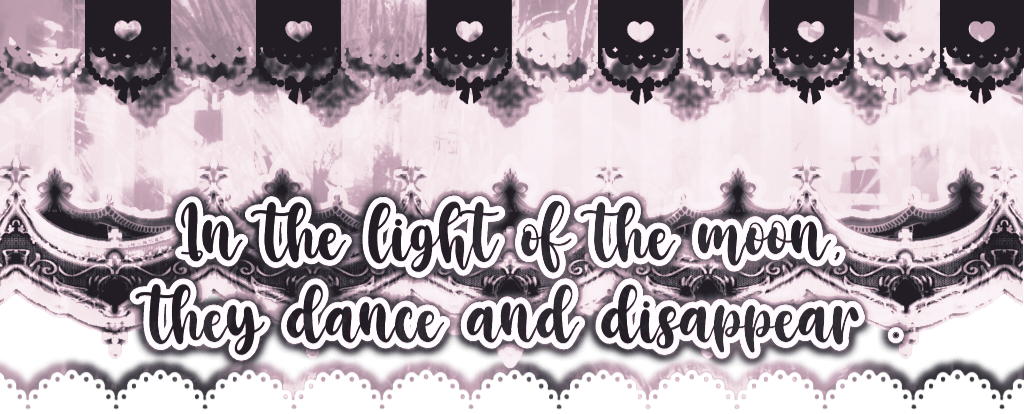 in the light of the moon, they dance and disappear