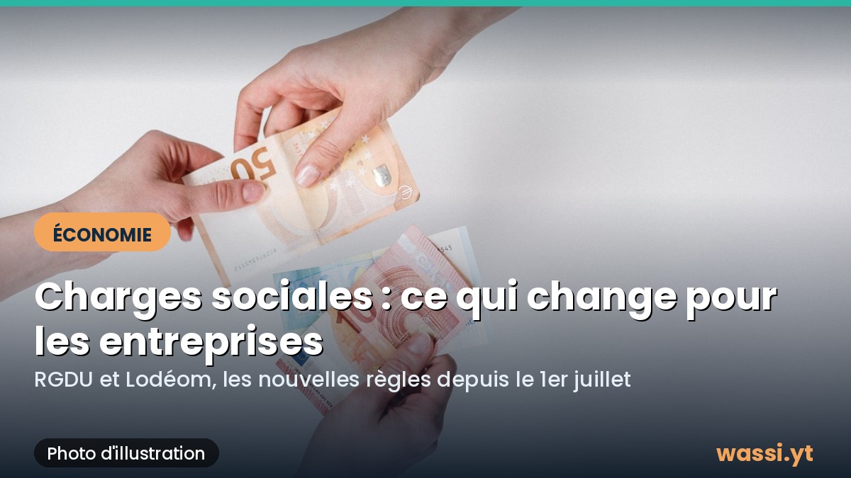 Cotisations sociales : ce qui change pour les employeurs à Mayotte depuis le 1er juillet
