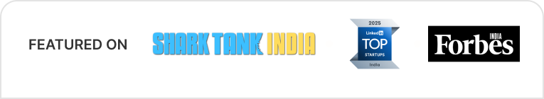 Featured on Shark Tank India, LinkedIn Top Startups 2025, Forbes India