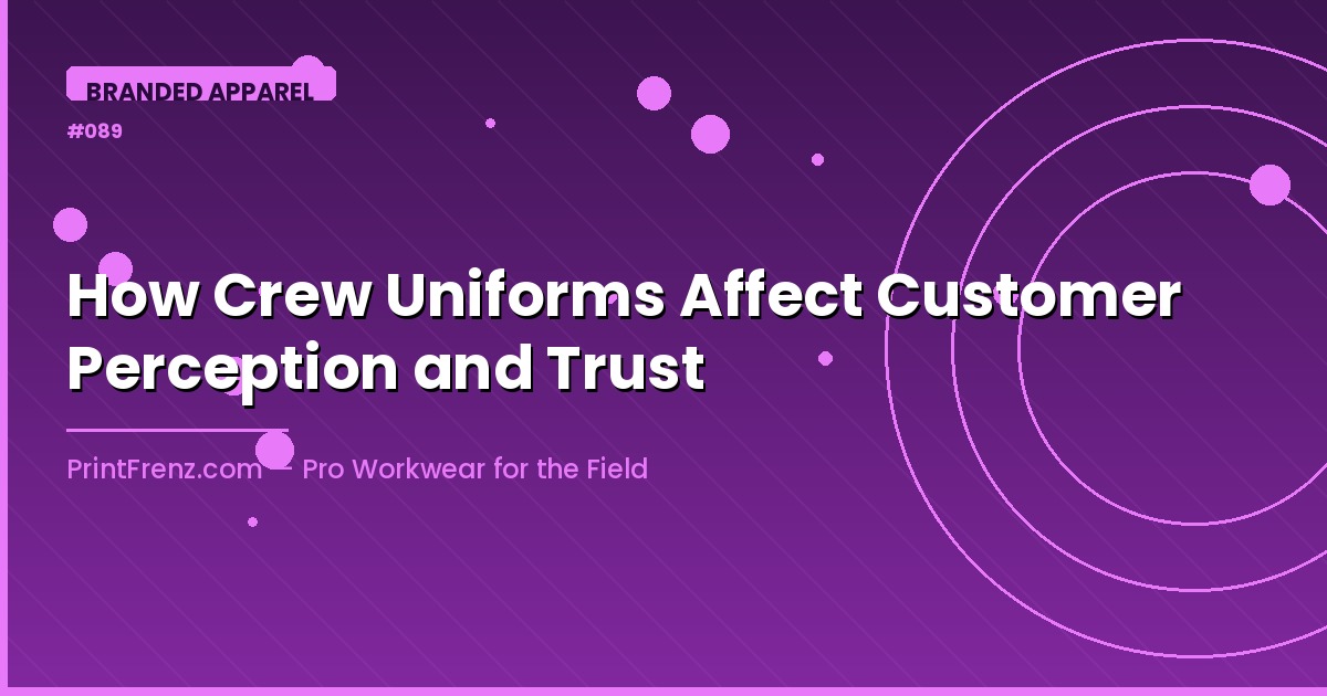How Crew Uniforms Affect Customer Perception and Trust