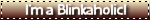 i'm a blinkaholic!