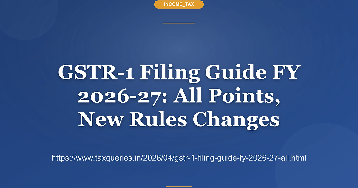 GSTR-1 Filing Guide FY 2026-27: All Points, New Rules Changes Editorial illustration for GSTR-1 Filing Guide FY 2026-27: All Points, New Rules Changes
