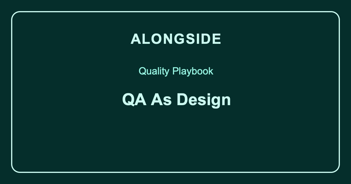 QA Is a Design Function: How High-Trust Teams Build Fewer Surprises